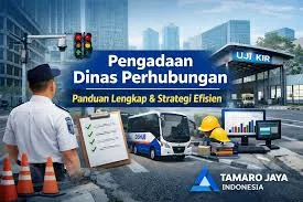 Pengadaan Dinas Perhubungan panduan lengkap dan strategi efisien