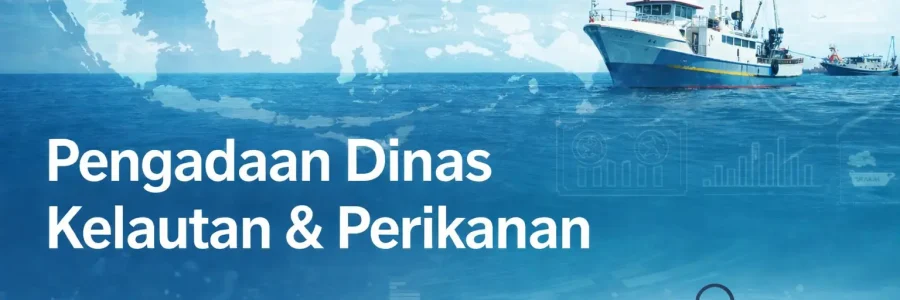 Rahasia Ampuh Pengadaan Dinas Kelautan & Perikanan: 7 Strategi Efektif untuk Menghindari Kesalahan Fatal