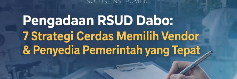 “Pengadaan RSUD Dabo dengan strategi memilih vendor dan penyedia pemerintah yang tepat”